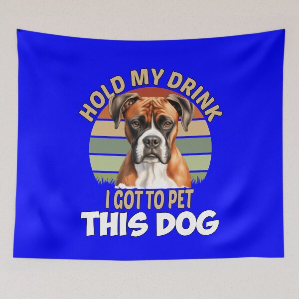 Item preview, Boxer Pet Dog Owner Design Hold My Drink I Got To Pet This Dog designed and sold by fantasticdesign.