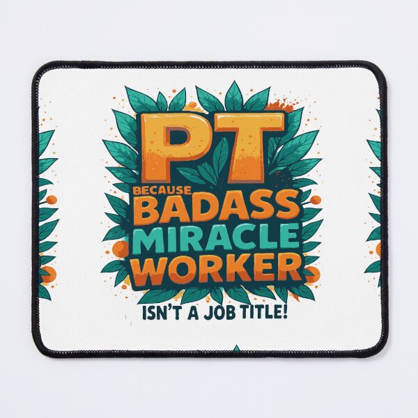 Item preview, Physical Therapist Because Badass Miracle Worker Isn't A Job Title! designed and sold by TeesYouWant.