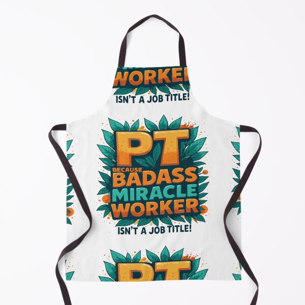 Item preview, Physical Therapist Because Badass Miracle Worker Isn't A Job Title! designed and sold by TeesYouWant.
