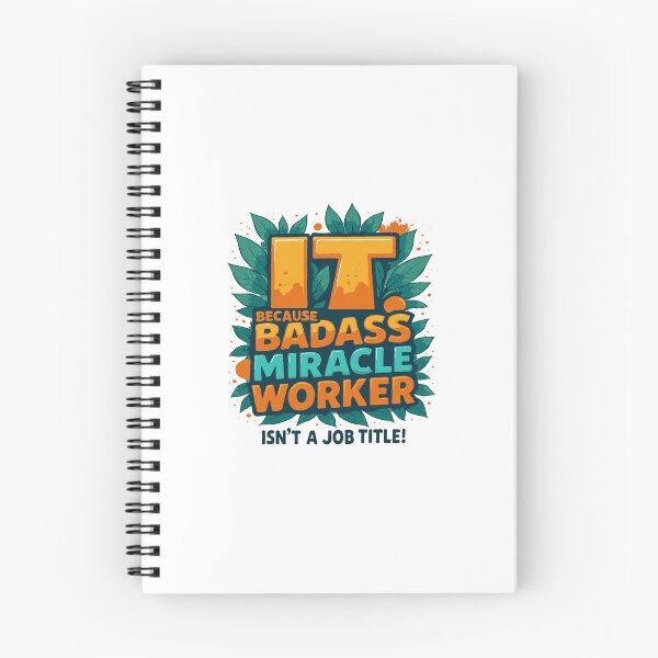 Item preview, IT Because Badass Miracle Worker Isn't A Job Title! designed and sold by TeesYouWant.