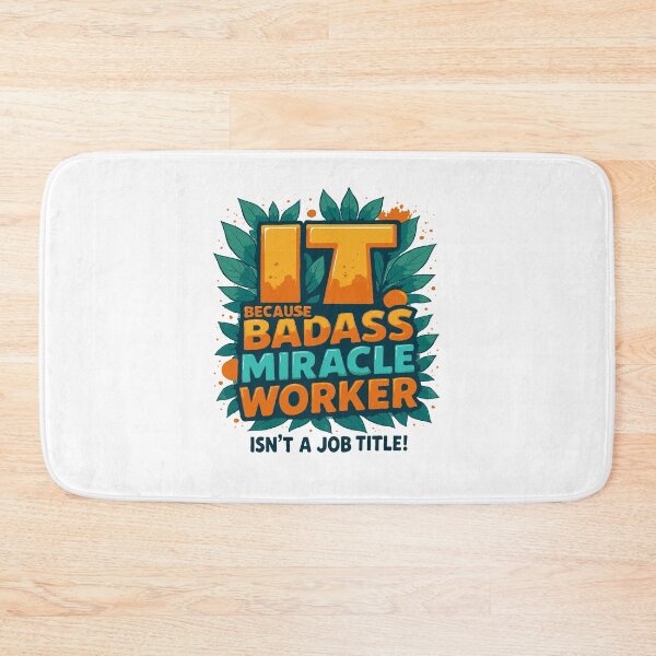 Item preview, IT Because Badass Miracle Worker Isn't A Job Title! designed and sold by TeesYouWant.