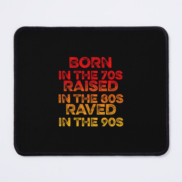 Item preview, Born in the 70s, Raised in the 80s, Raved in the 90s – Vintage Ravers for Music and Summer Lovers designed and sold by paulo silveira.