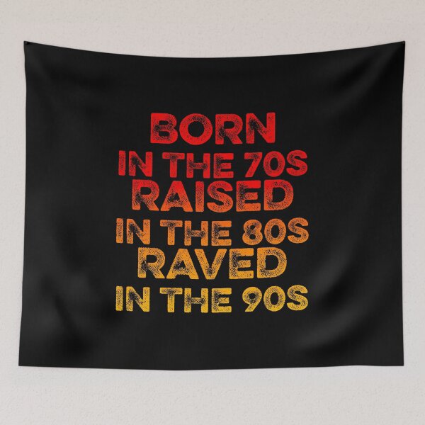 Item preview, Born in the 70s, Raised in the 80s, Raved in the 90s – Vintage Ravers for Music and Summer Lovers designed and sold by paulo silveira.