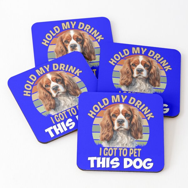 Item preview, Cavalier King Charles Spaniel Dog Owner Hold My Drink I Got To Pet This Dog designed and sold by fantasticdesign.