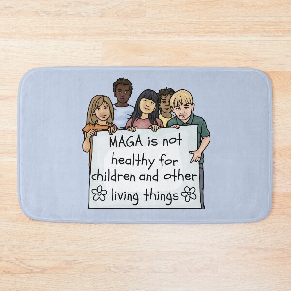 Item preview, MAGA Is Not Healthy for Children designed and sold by Unhinged Heather.