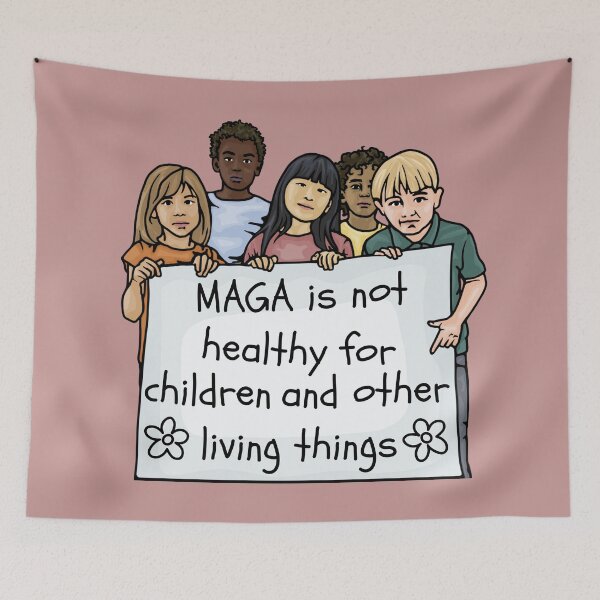 Item preview, MAGA Is Not Healthy for Children designed and sold by Unhinged Heather.