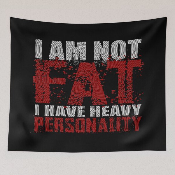 Item preview, I Am Not Fat - I Have Heavy Personality (Bright Version) designed and sold by Bearded Jester Designs.
