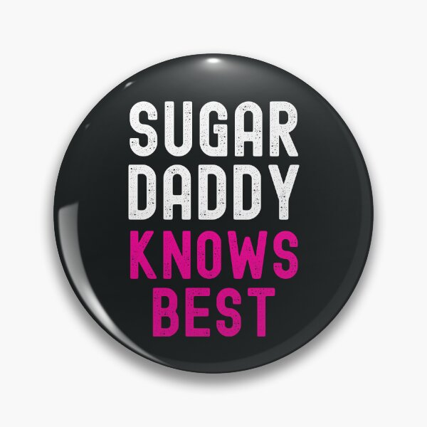 Item preview, Sugar Daddy Knows Best Cute Submissive Saying designed and sold by SharpThreadZ.