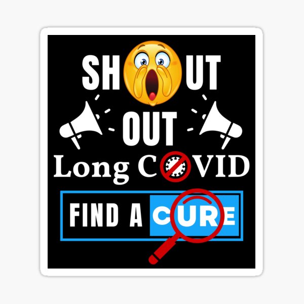 Item preview, Shout Out for LONG COVID Suffers - FIND A CURE. designed and sold by MPC-Mince-Pies.