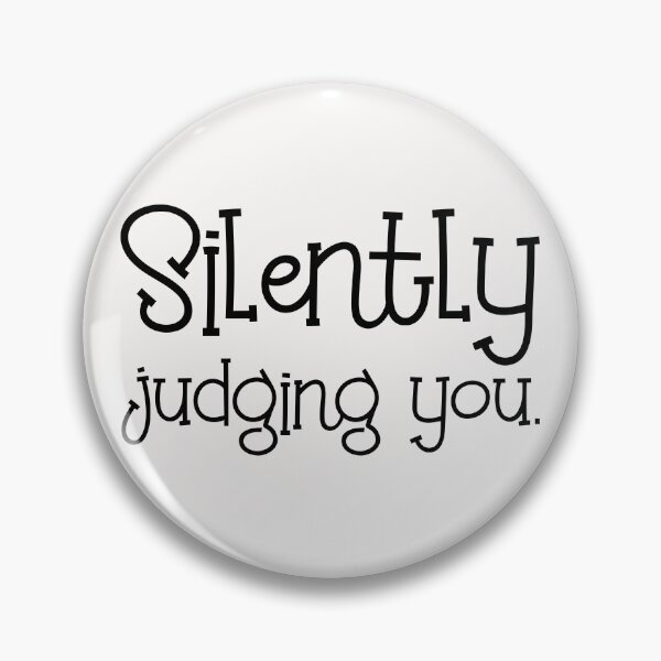 Item preview, Silently Judging You! designed and sold by Persnicketee.