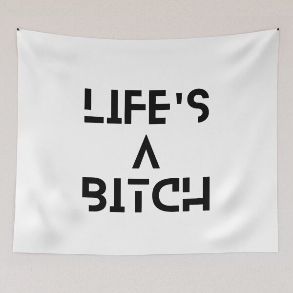 Item preview, Life's a bitch designed and sold by giddygoldfinch.
