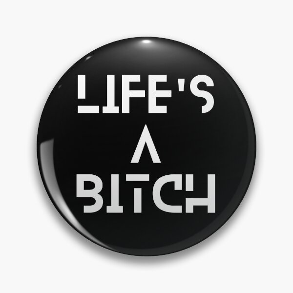 Item preview, Life's a bitch designed and sold by giddygoldfinch.