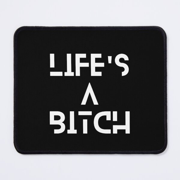 Item preview, Life's a bitch designed and sold by giddygoldfinch.