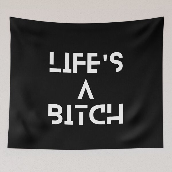 Item preview, Life's a bitch designed and sold by giddygoldfinch.