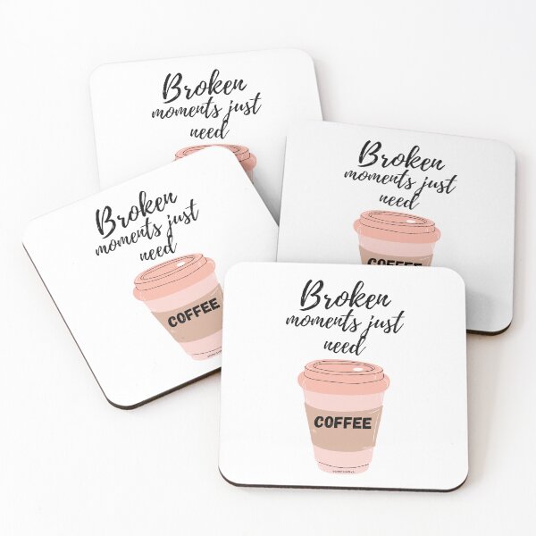 Item preview, Broken moments just need coffee designed and sold by giddygoldfinch.