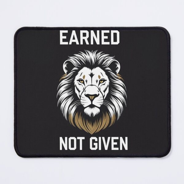 Item preview, Earned not given design designed and sold by Motivated Sensei.