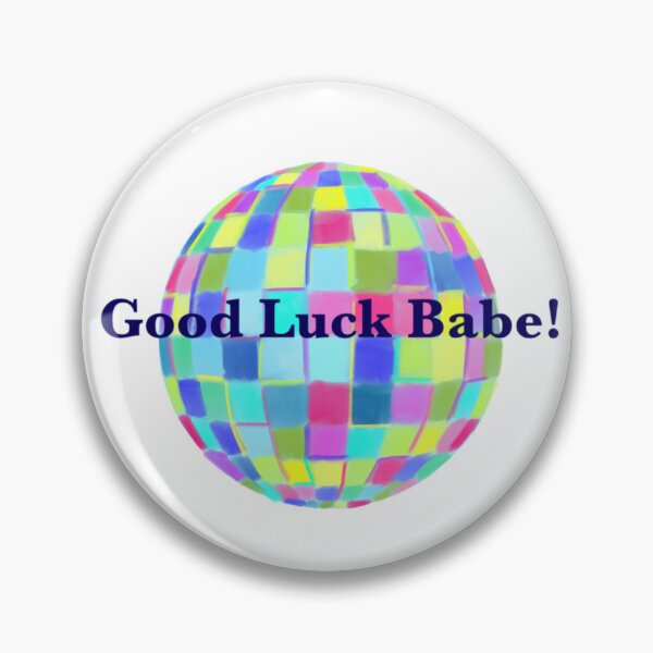 Item preview, Good Luck Babe! designed and sold by BlueGhosts.