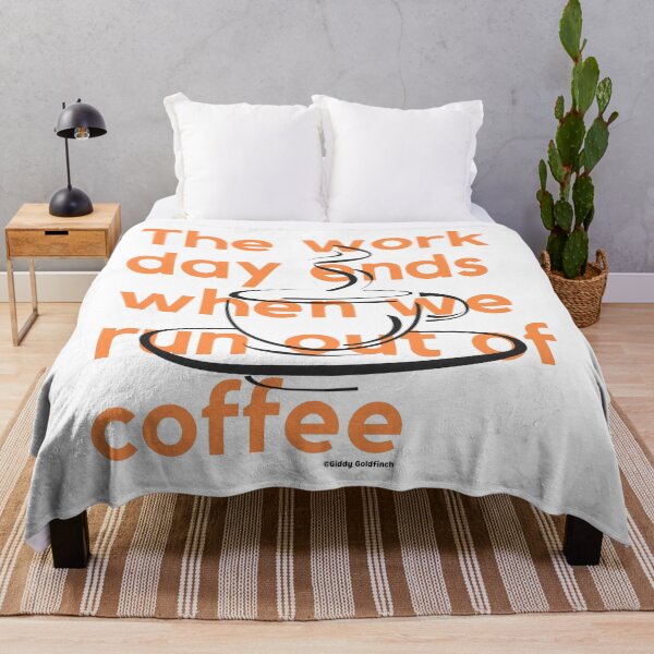 Item preview, The day ends when we run out of coffee Shirt designed and sold by giddygoldfinch.