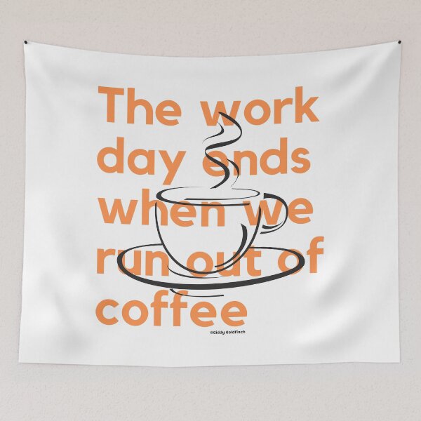Item preview, The day ends when we run out of coffee Shirt designed and sold by giddygoldfinch.
