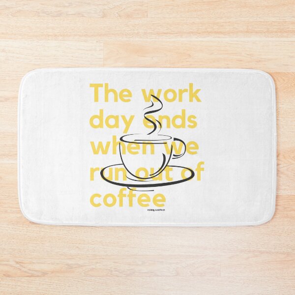 Item preview, The day ends when we run out of coffee Shirt designed and sold by giddygoldfinch.
