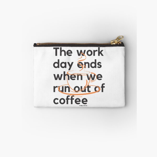 Item preview, The day ends when we run out of coffee Shirt designed and sold by giddygoldfinch.