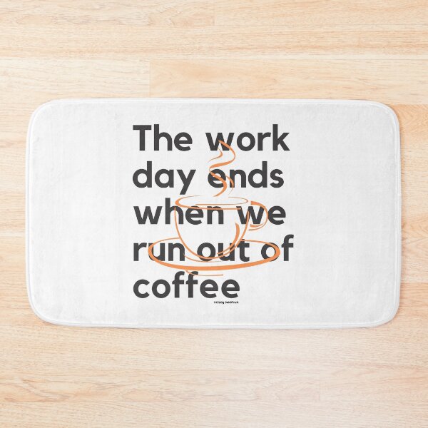 Item preview, The day ends when we run out of coffee Shirt designed and sold by giddygoldfinch.