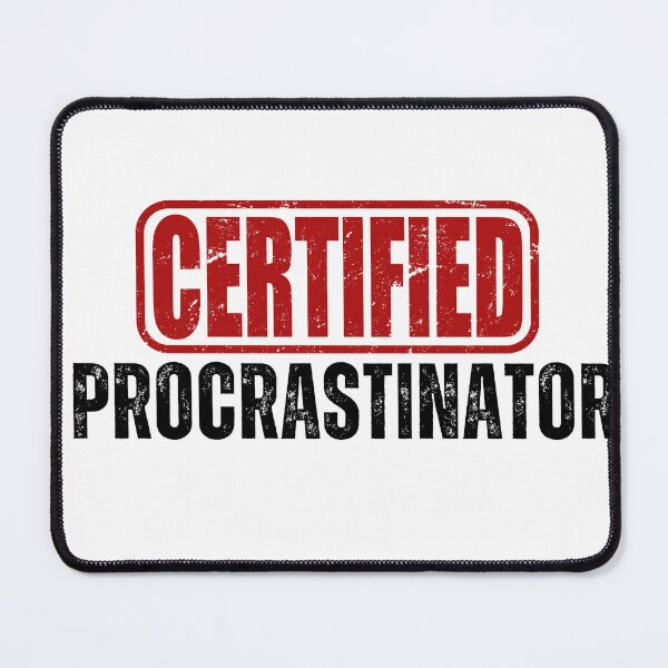 Item preview, Certified Procrastinator designed and sold by Oreo2020 Creations.