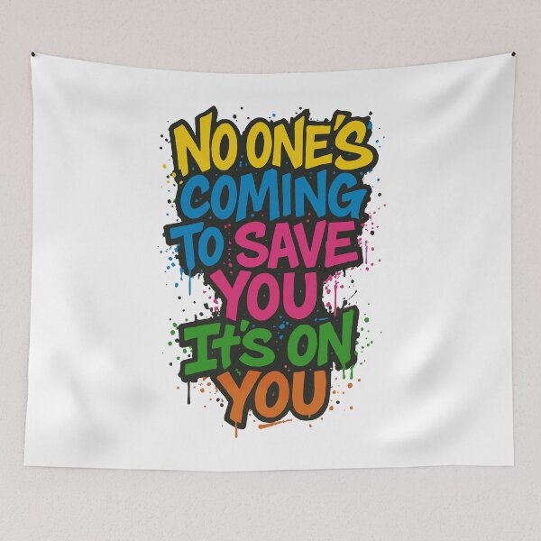 Item preview, No one's coming to save you, It's on you designed and sold by Quepepa.