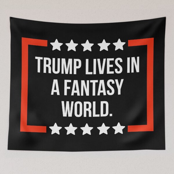 Item preview, Trump lives in a fantasy world.  designed and sold by Rachel the Artist .