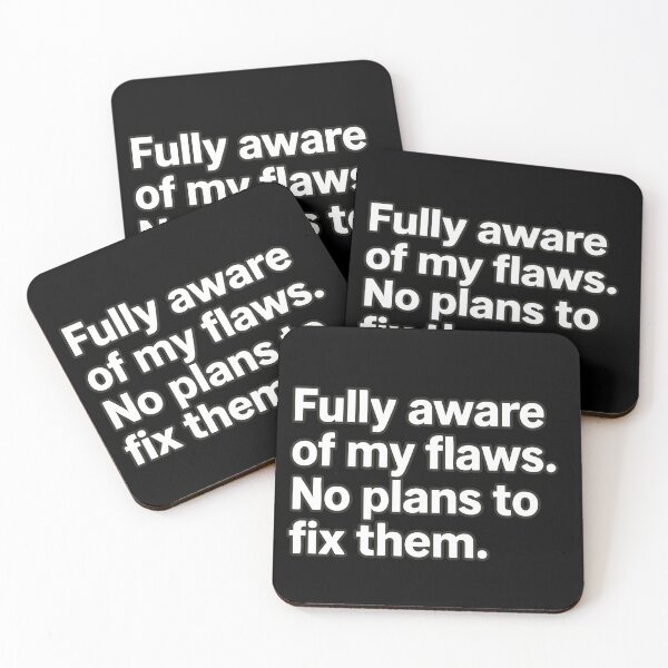 Item preview, Fully Aware of My Flaws. No Plans to Fix Them designed and sold by BarelyDesigned.
