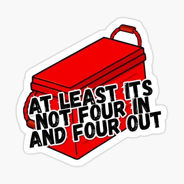 Item preview, At Least Its Not Four In And Four Out designed and sold by SAINTSPHOTOS.