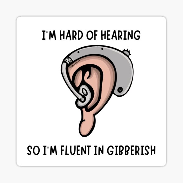 Item preview, Hard of Hearing Fluent in Gibberish designed and sold by LucyBenedetti.