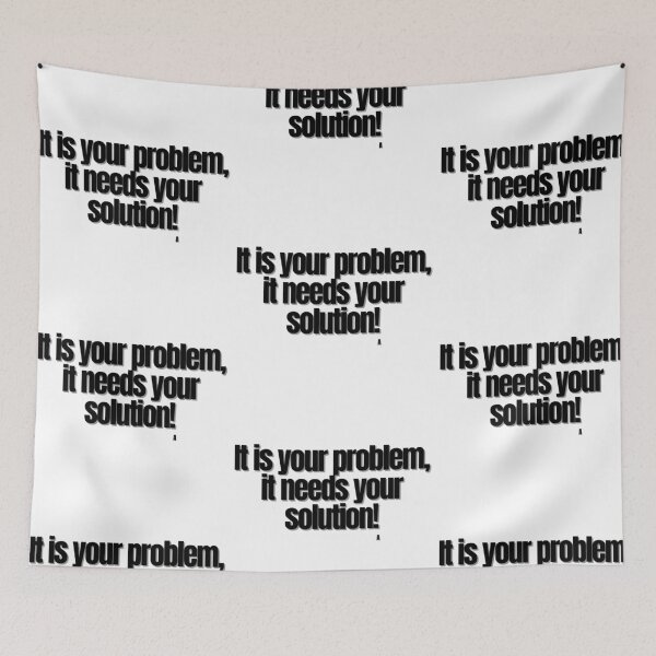Item preview, It is your problem, it needs your solution! designed and sold by Finds.