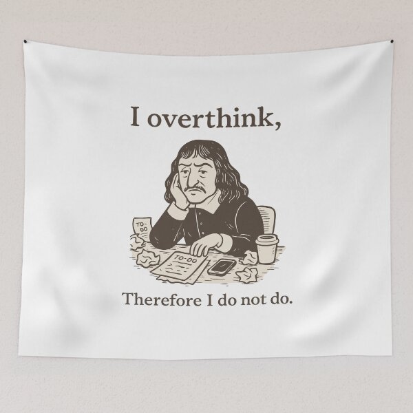 Item preview, I Overthink, Therefore I Do Not Do designed and sold by BarelyDesigned.