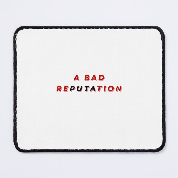 Item preview, A BAD REPUTATION designed and sold by OurEclipse.