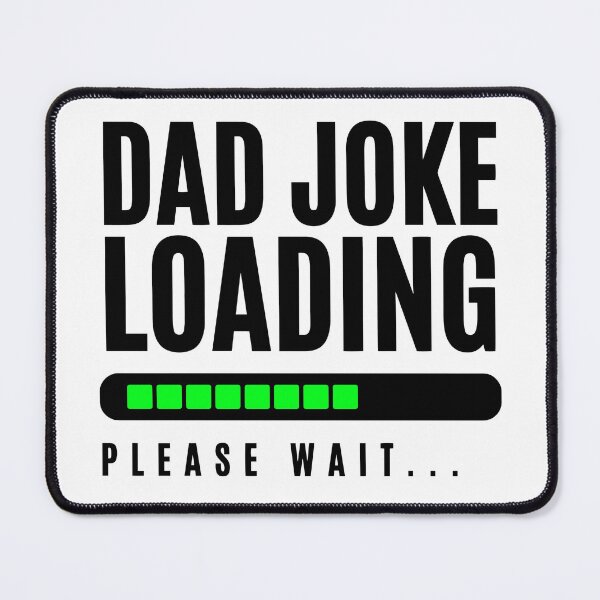 Item preview, Dad Joke Loading Funny  designed and sold by ArtByMarkDesign.