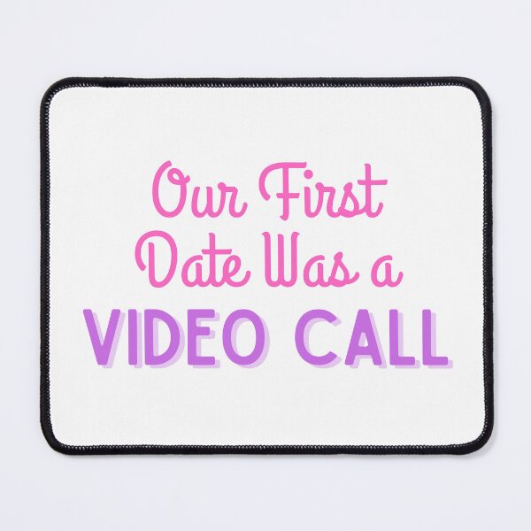 Item preview, Our First Date Was a Video Call designed and sold by Hearts Don't Need Borders.