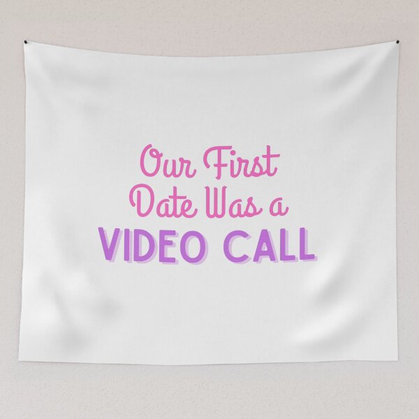 Item preview, Our First Date Was a Video Call designed and sold by Hearts Don't Need Borders.