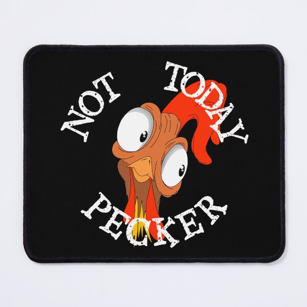 Item preview, Not Today Pecker designed and sold by TheEndDesign.
