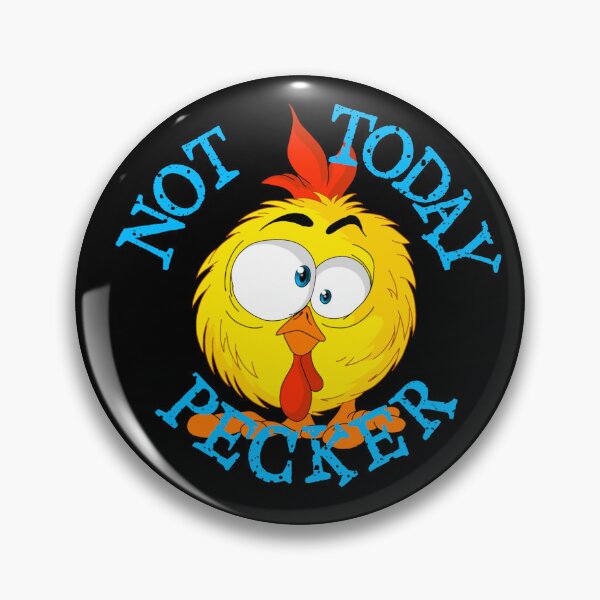 Item preview, Not Today Pecker designed and sold by TheEndDesign.