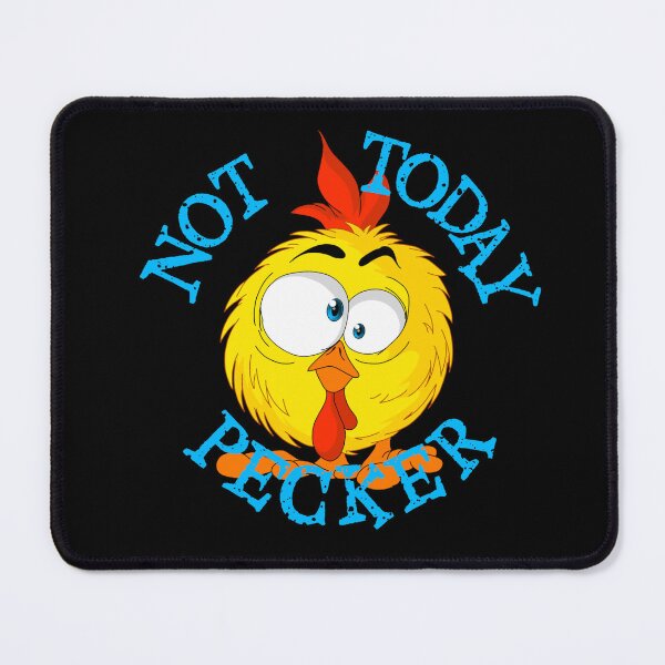 Item preview, Not Today Pecker designed and sold by TheEndDesign.