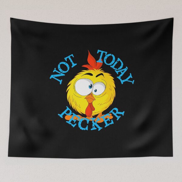 Item preview, Not Today Pecker designed and sold by TheEndDesign.
