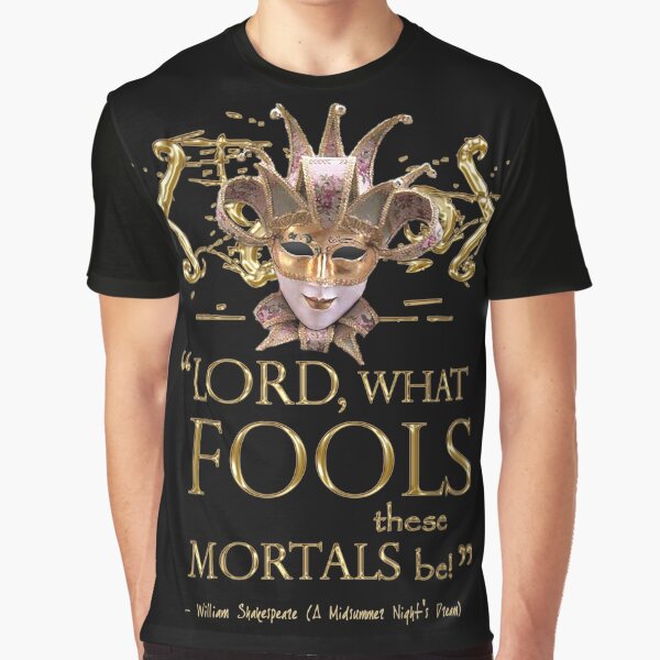 Shakespeare Midsummer Night's Dream Fools Quote Graphic T-Shirt