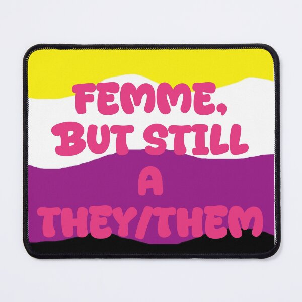 Item preview, Femme, but still a they/them designed and sold by Bugbotherer30.