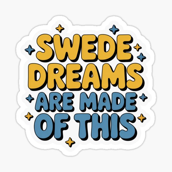 Item preview, Swede Dreams Are Made Of This | Sweden designed and sold by ToBeNamedEventually.