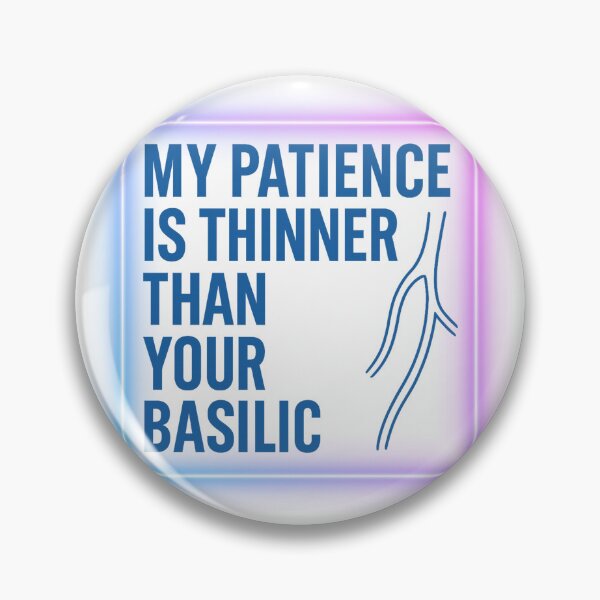 Item preview, My Patience is Thinner Than Your Basilic” – Phlebotomy Humor Sticker designed and sold by DoodlesByPeter.