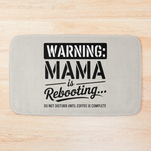 Item preview, Warning: Mama is Rebooting – Funny Coffee Quote designed and sold by Qwibbo.