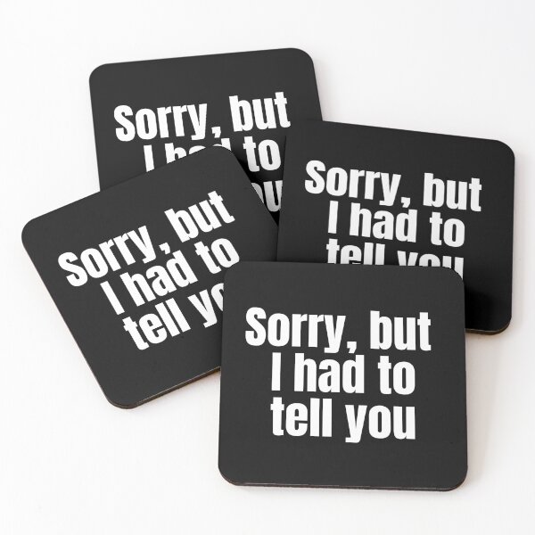 Item preview, Sorry, but I had to tell you designed and sold by theconfusedangler.