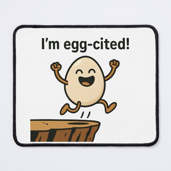 Item preview, "I’m Egg-cited!" designed and sold by Geekeando.