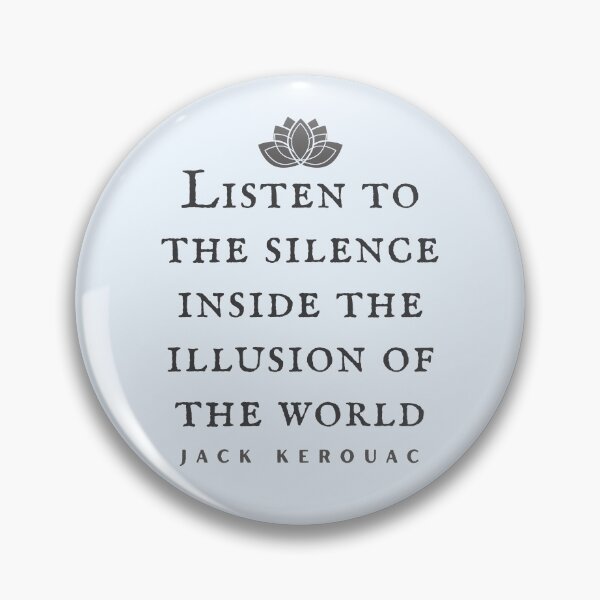 Item preview, Copy of Jack Kerouac quote: Listen to the silence inside the illusion of the world designed and sold by artbleed.